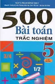 500 bài Toán trắc nghiệm tiểu học 5