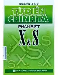 Từ điển chính tả phân biệt S & X