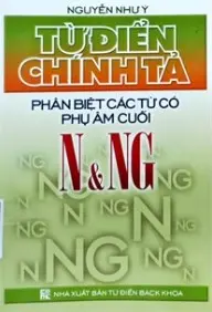 Từ điển chính tả phân biệt các từ có phụ âm cuối N và Ng