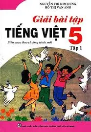 Giaỉ bài tập Tiếng Việt 5 Tập 1 (biên soạn theo chương trình mới)