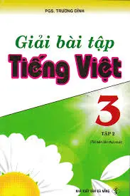 Giaỉ bài tập Tiếng Việt 3 Tập 2