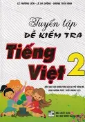 Tuyển tập đề kiểm tra Tiếng Việt 2 (biên soạn theo chương trình GDPT mới, định hướng phát triển năng lực)