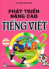 Phát triển và nâng cao Tiếng Việt 2. Dùng chung các bộ SGK hiện hành