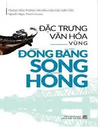 Đặc trưng văn hóa vùng đồng bằng sông Hồng
