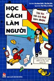 Tôi tin tôi có thể làm được. Học cách làm người
