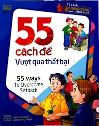 Tủ sách kĩ năng sống. 55 cách vượt qua thất bại