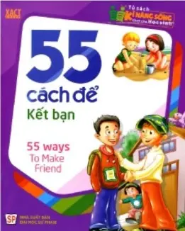 Tủ sách kĩ năng sống. 55 cách để kết bạn
