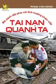 Bộ sách đối phó với những tình huống khẩn cấp Tai nạn quanh ta tập 1
