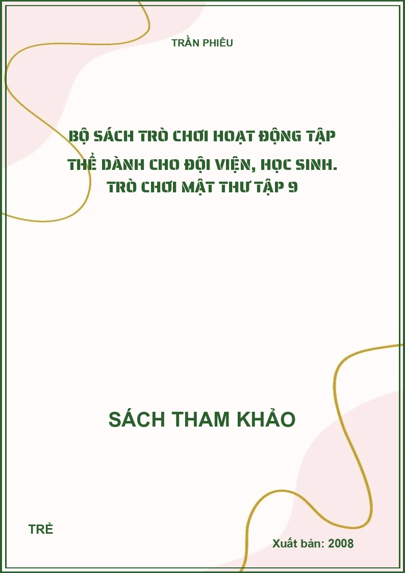 Bộ sách trò chơi hoạt động tập thể dành cho đội viện, học sinh. Trò chơi mật thư Tập 9