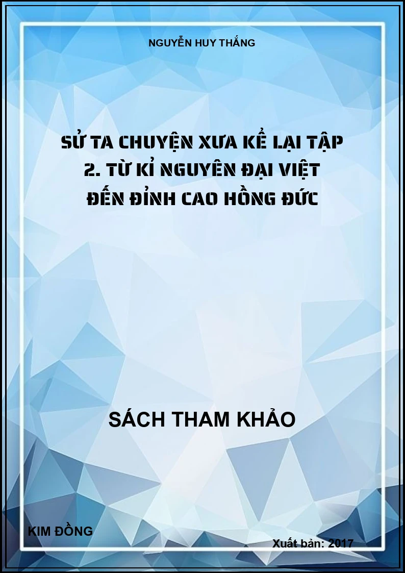 Sử ta chuyện xưa kể lại Tập 2. Từ kỉ nguyên Đại Việt đến đỉnh cao Hồng Đức
