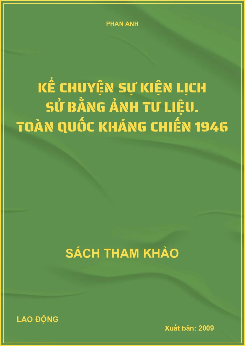 Kể chuyện sự kiện lịch sử bằng ảnh tư liệu. Toàn quốc kháng chiến 1946