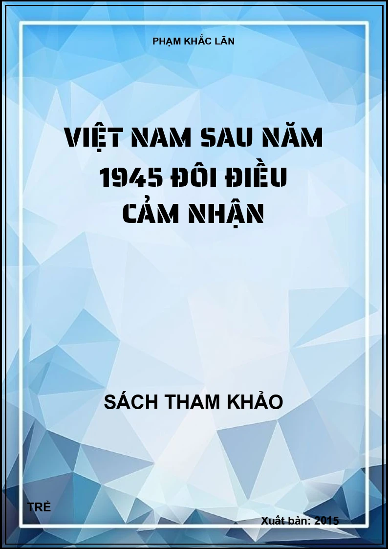 Việt Nam sau năm 1945 đôi điều cảm nhận