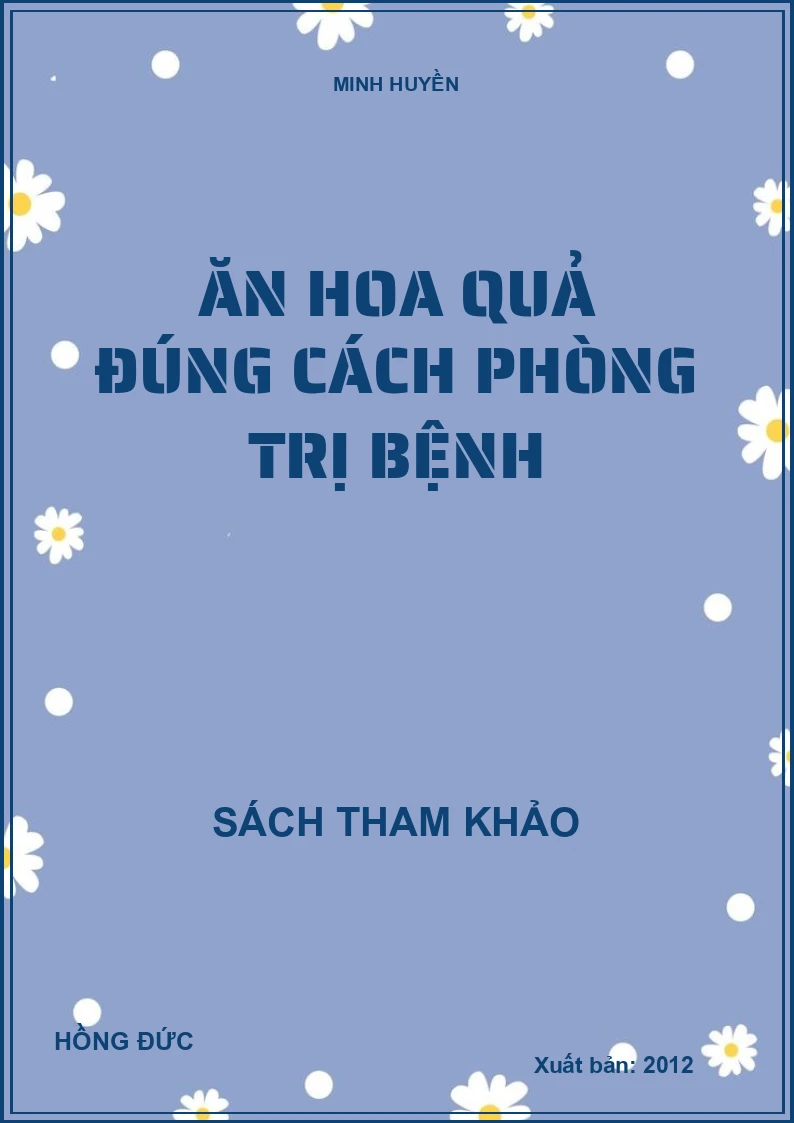 Ăn hoa quả đúng cách phòng trị bệnh