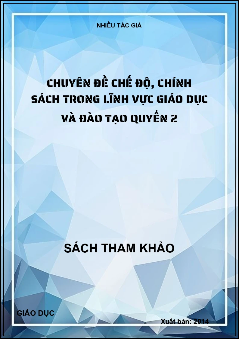 Chuyên đề chế độ, chính sách trong lĩnh vực giáo dục và đào tạo quyển 2