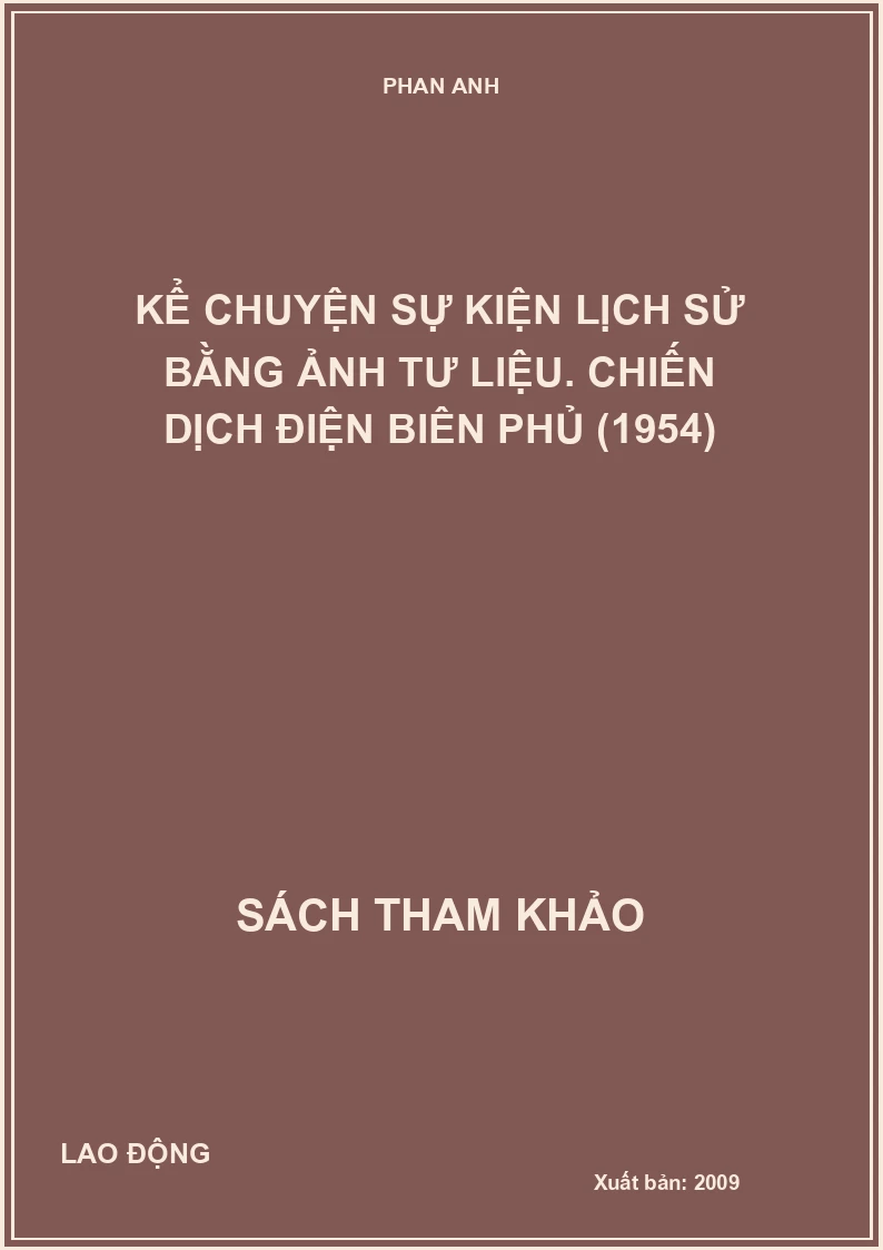 Kể chuyện sự kiện lịch sử bằng ảnh tư liệu. Chiến dịch Điện Biên Phủ (1954)