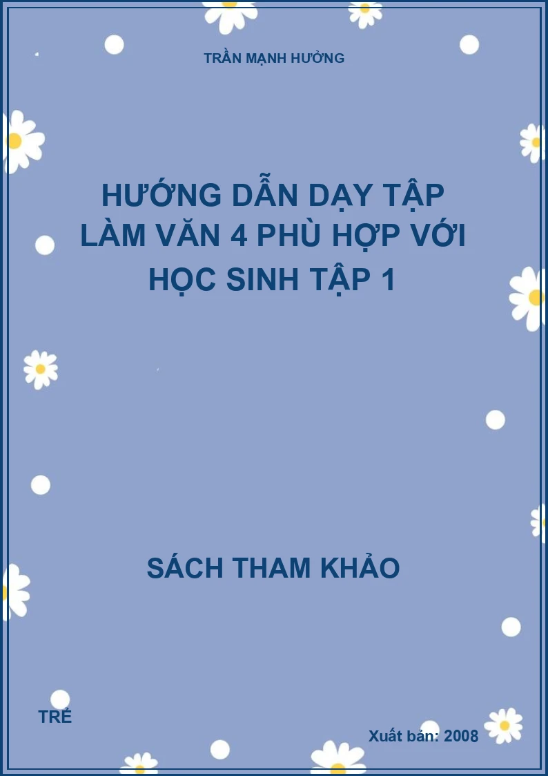 Hướng dẫn dạy Tập Làm Văn 4 phù hợp với học sinh Tập 1