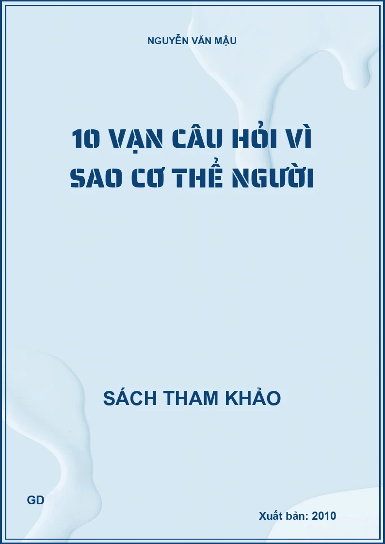 10 vạn câu hỏi vì sao Cơ thể người