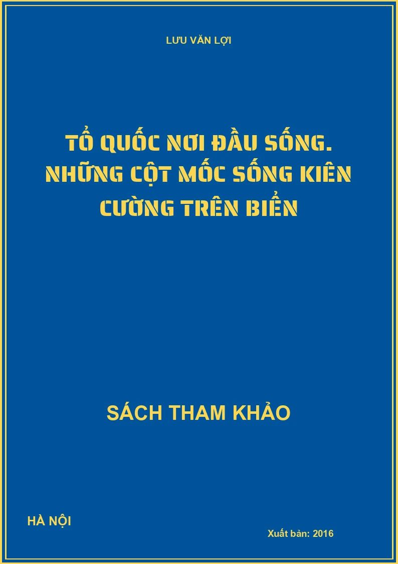 Tổ quốc nơi đầu sống. Những cột mốc sống kiên cường trên biển