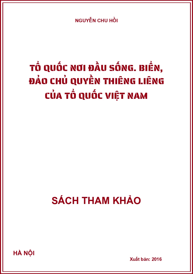 Tổ quốc nơi đầu sống. Biển, đảo chủ quyền thiêng liêng của Tổ quốc Việt Nam