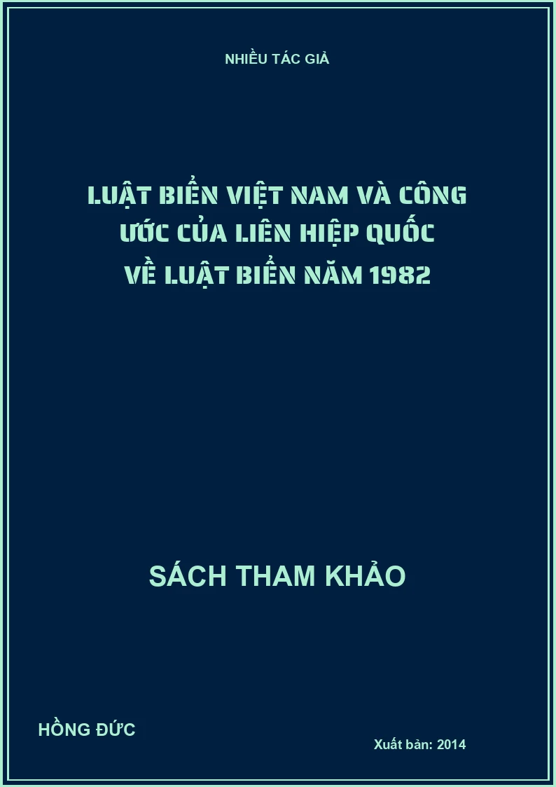 Luật biển Việt Nam và công ước của Liên hiệp quốc về luật biển năm 1982