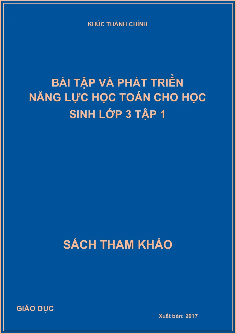 Bài tập và phát triển năng lực học Toán cho học sinh lớp 3 Tập 1