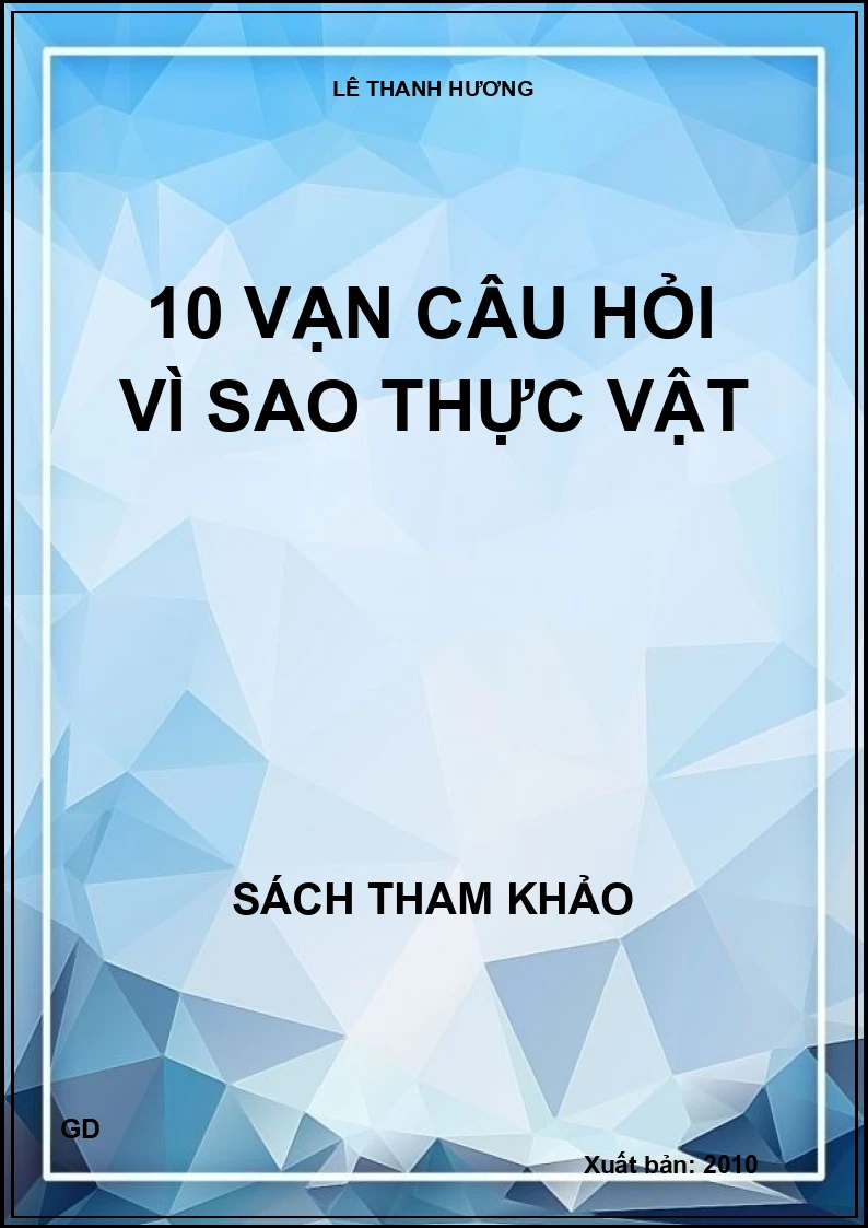 10 vạn câu hỏi vì sao Thực vật