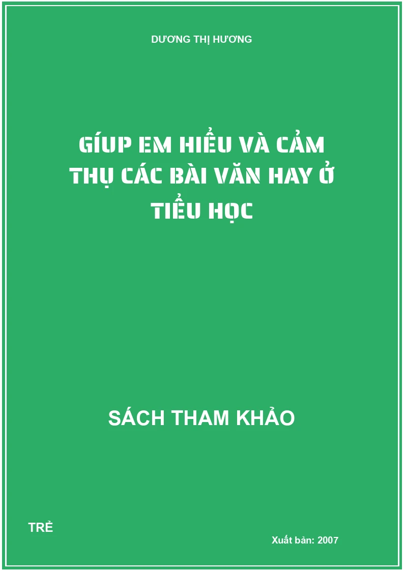 Gíup em hiểu và cảm thụ các bài Văn hay ở tiểu học