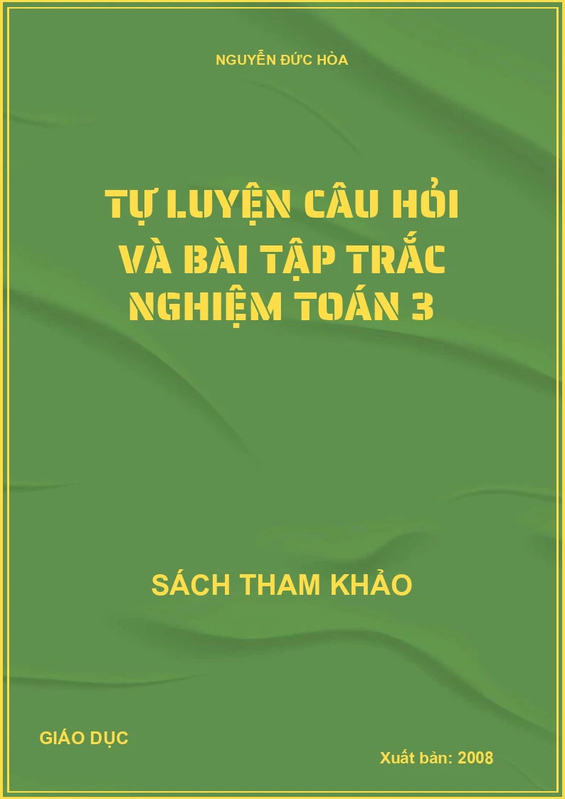 Tự luyện câu hỏi và bài tập trắc nghiệm Toán 3