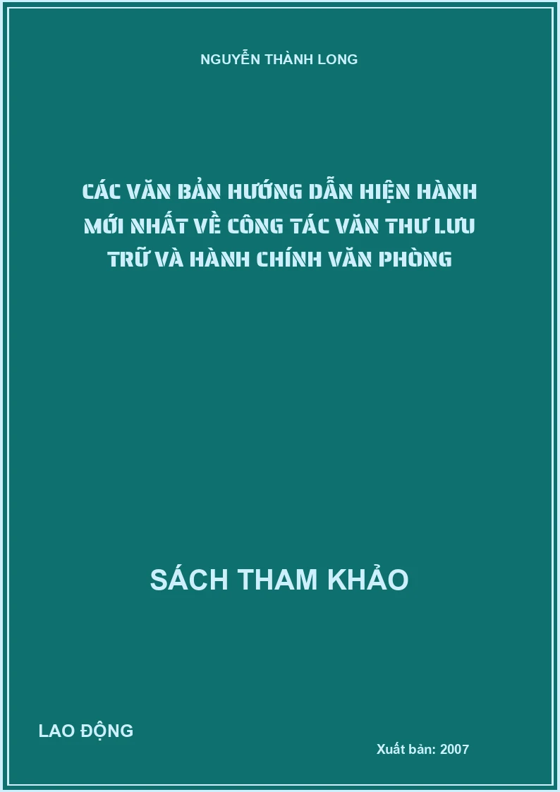 Các văn bản hướng dẫn hiện hành mới nhất về công tác văn thư lưu trữ và hành chính văn phòng