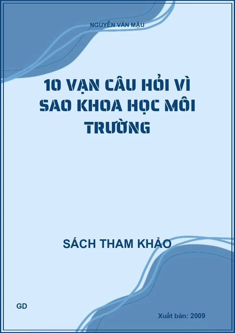 10 vạn câu hỏi vì sao Khoa học môi trường