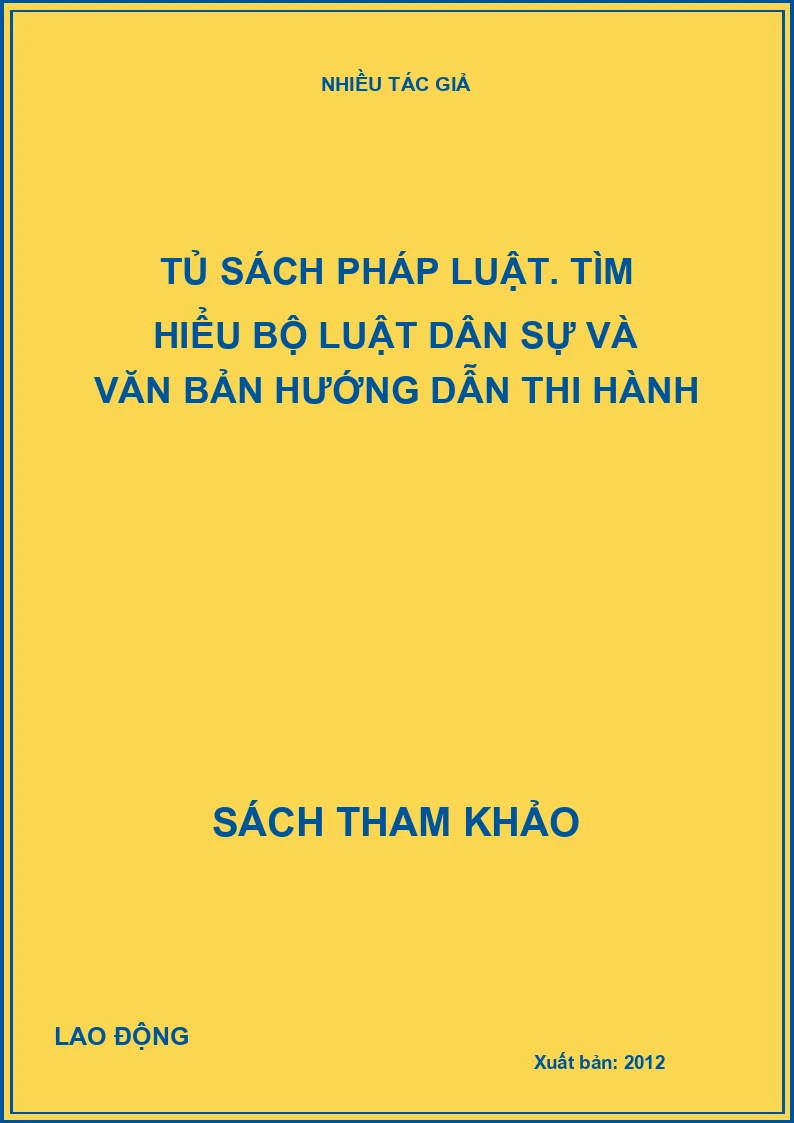 Tủ sách pháp luật. Tìm hiểu bộ luật dân sự và văn bản hướng dẫn thi hành