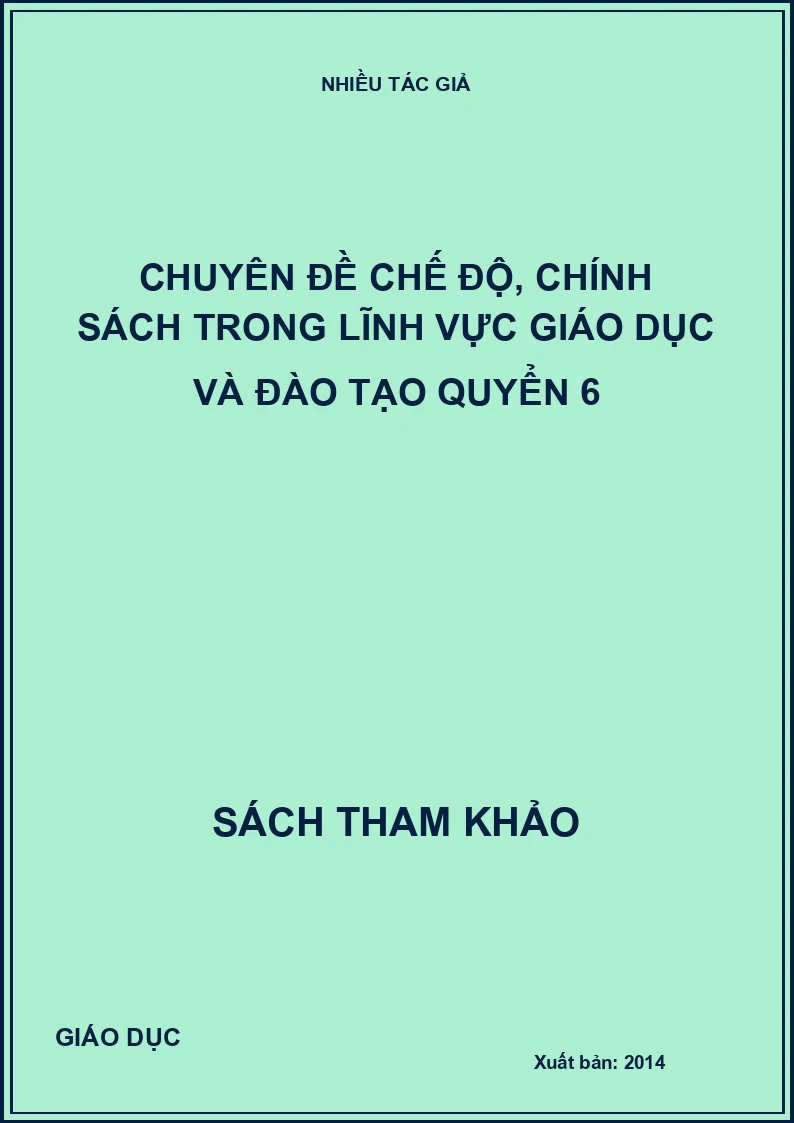Chuyên đề chế độ, chính sách trong lĩnh vực giáo dục và đào tạo quyển 6