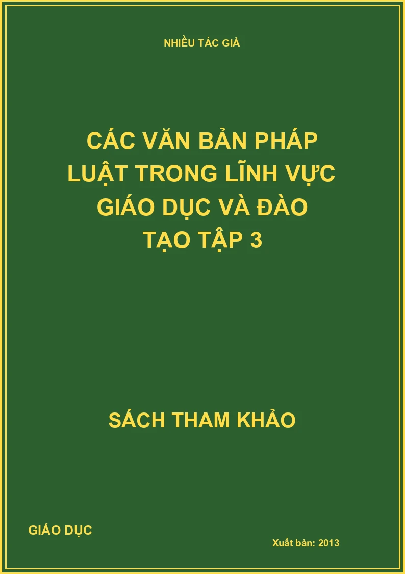 Các văn bản pháp luật trong lĩnh vực giáo dục và đào tạo Tập 3