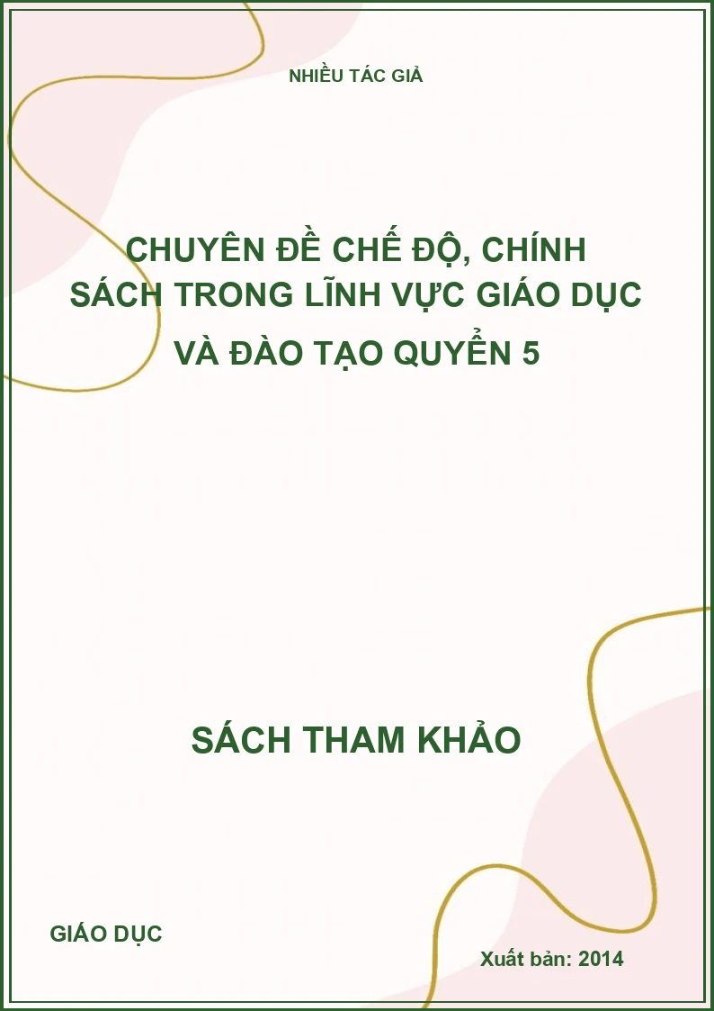 Chuyên đề chế độ, chính sách trong lĩnh vực giáo dục và đào tạo quyển 5