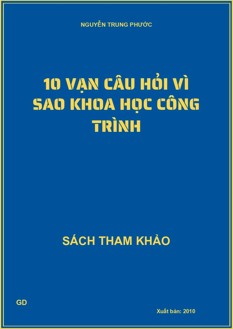 10 vạn câu hỏi vì sao Khoa học công trình