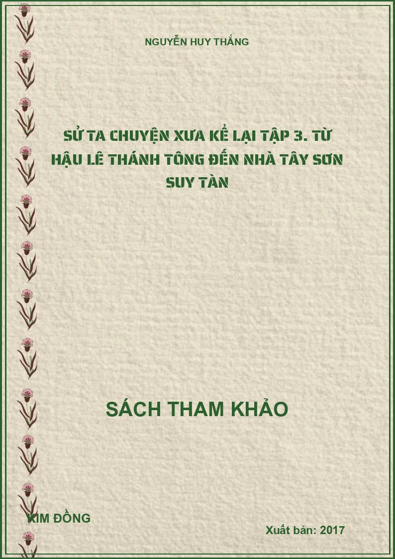 Sử ta chuyện xưa kể lại Tập 3. Từ hậu Lê Thánh Tông đến nhà Tây Sơn suy tàn