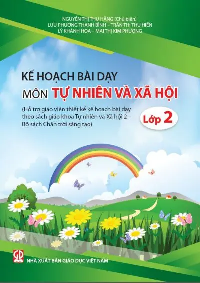 Kế hoạch bài dạy môn Tự nhiên và xã hội lớp 2 (Hỗ trợ giáo viên thiết kế kế hoạch dạy học sách giáo khoa Tự nhiên và xã hội 2 – Bộ sách Chân trời sáng tạo)