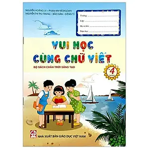 Vui học cùng chữ viết lớp 4 tập hai (Bộ sách Chân trời sáng tạo)