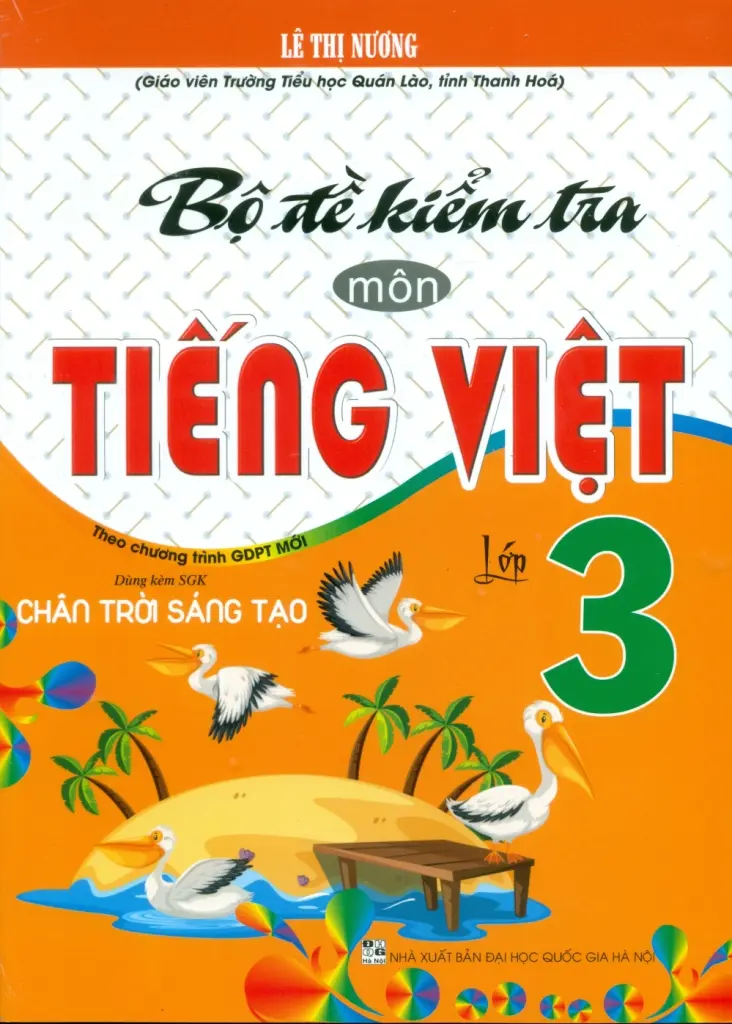 Bộ đề kiểm tra môn Tiếng Viêt lớp 3 theo CTGDPT mới dùng kèm SGK CTST
