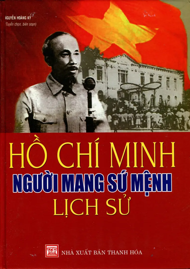 Hồ Chí Minh người mang sứ mệnh lịch sử