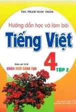 Hướng dẫn học và làm bài Tiếng Việt 4/2 (CTST)
