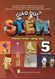 Giáo dục Stem 5 - Hành trình sáng tạo