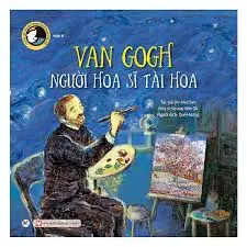 Tuyển tập truyện tranh danh nhân thế giới-Van Gogh người học sĩ tài hoa