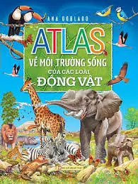Atlas môi trường sống của các loài động vật