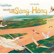 Câu chuyện dòng sông người mẹ sông Hồng