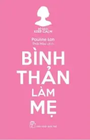 Keep calm: bình thản làm mẹ
