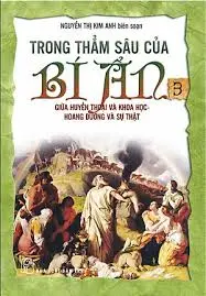 Trong thẳm sâu của bí ẩn 03: giữa huyền thoại và khoa học-hoang đường và sự thật