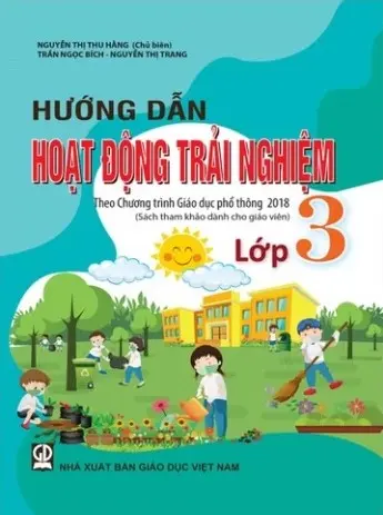 Hướng dẫn hoạt động trải nghiệm lớp 3 (Sách tham khảo dành cho giáo viên)- theo CTGDPT 2018