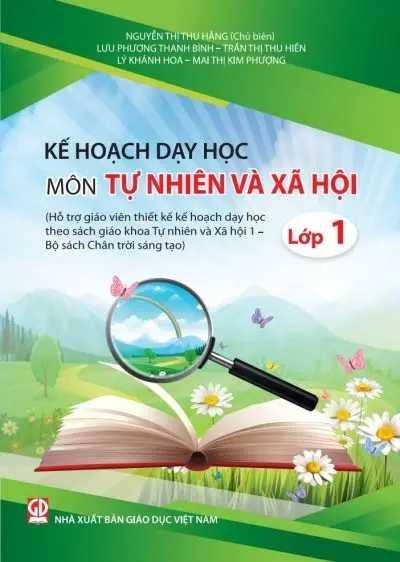 Kế hoạch dạy học Tự nhiên và xã hội 1 (Hỗ trợ giáo viên thiết kế kế hoạch dạy học theo sách giáo khoa Tự nhiên và xã hội 1 - Bộ sách CTST)