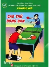 Tủ truyện tranh giáo dục đạo đức Trường Đời - Cao thủ bóng bàn